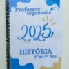 Caderno prof.º Organizado História. 2025