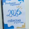 Caderno prof.º Organizado Ciências. 2025