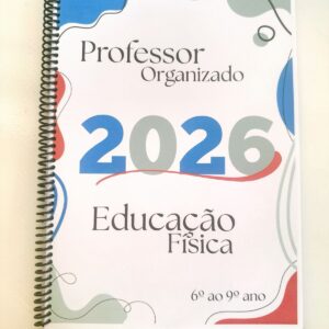 3.7- Caderno "Professor Organizado" Ed. Física- 6º ao 9º ano.💫