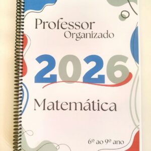 2.6-Caderno "Professor Organizado" Matemática - 6º ao 9º ano.💫