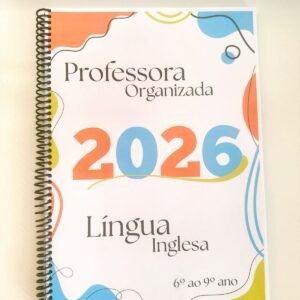 4.1 Caderno "Professora Organizada" Língua Inglesa- 6º ao 9º ano. 💫