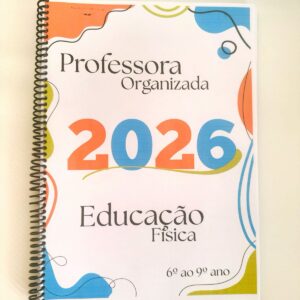 3.6- Caderno "Professora Organizada" Ed. Física- 6º ao 9º ano. 💫